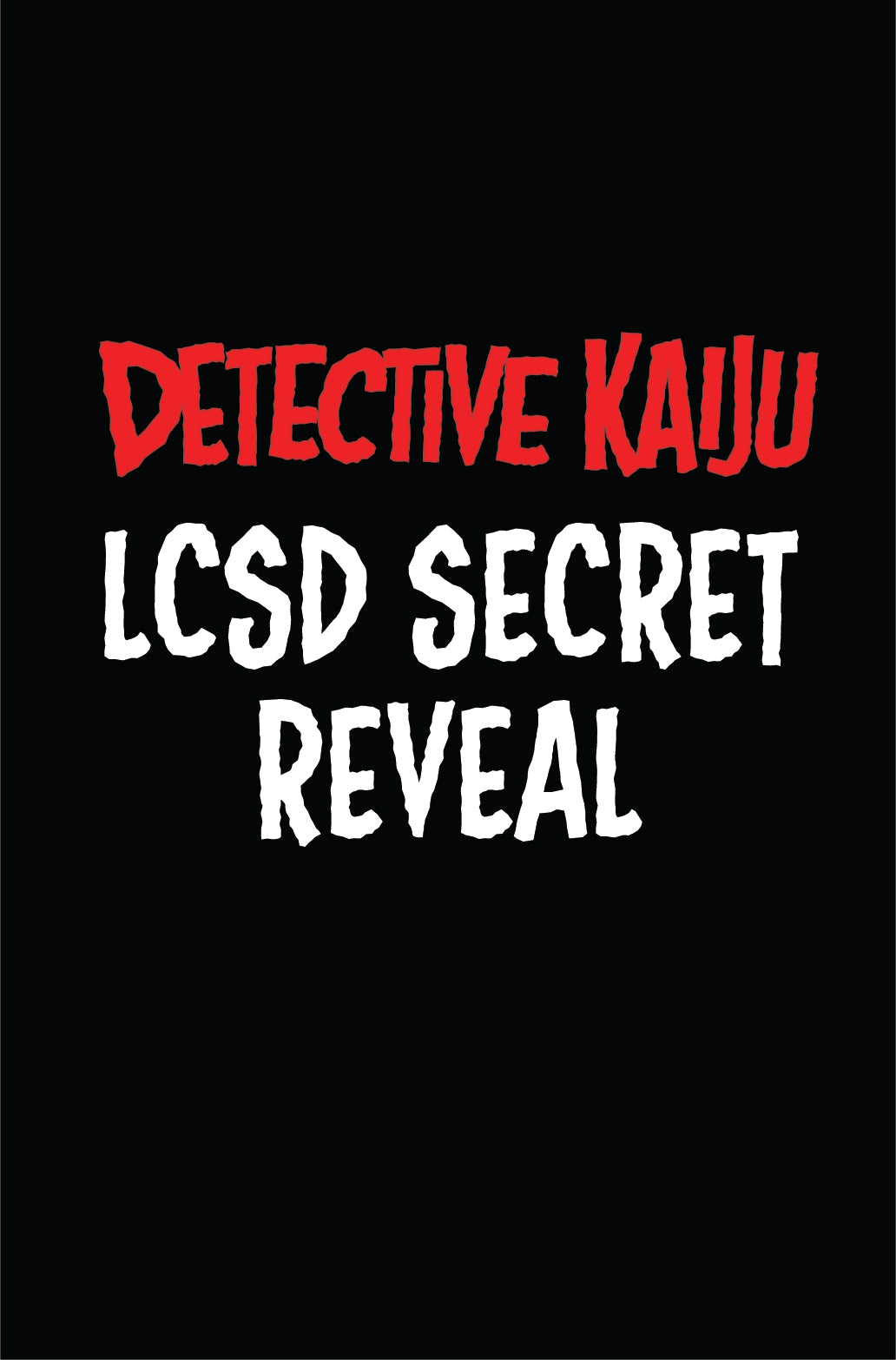 DETECTIVE KAIJU #4 (OF 4) CVR C LCSD SECRET REVEAL VARIANT