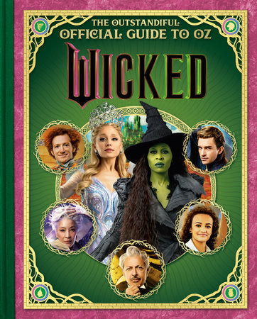 WICKED: THE OUTSTANDIFUL OFFICIAL GUIDE TO OZ (UNIVERSAL PICTURES' WICKED) HC
