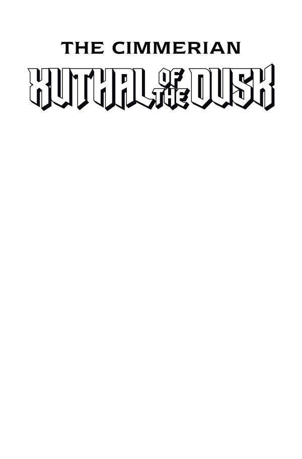 CIMMERIAN XUTHAL OF THE DUSK #1 (OF 3) CVR C BLANK SKETCH VAR (MR)