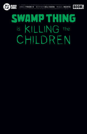SWAMP THING IS KILLING THE CHILDREN #1 I BLACK BLANK SKETCH VARIANT (FOIL)
