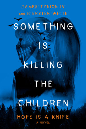 SOMETHING IS KILLING THE CHILDREN: HOPE IS A KNIFE HC