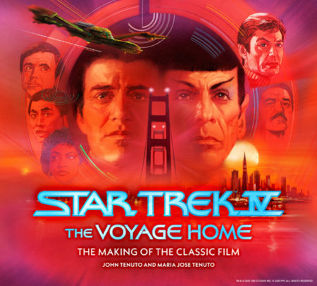 STAR TREK IV: THE VOYAGE HOME THE MAKING OF THE CLASSIC FILM HC