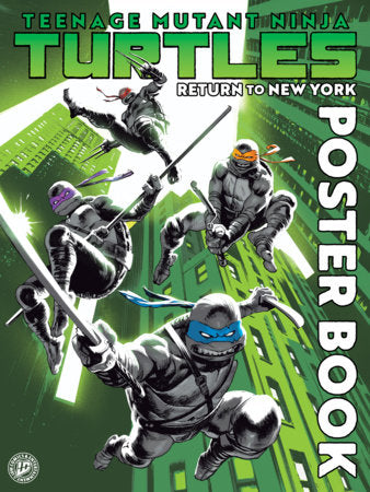 TEENAGE MUTANT NINJA TURTLES: RETURN TO NEW YORK POSTER BOOK TP